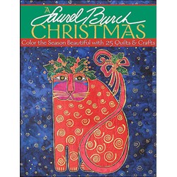 A Laurel Burch Christmas - Color the Season Beautiful with 25 Quilts & Crafts