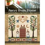 Away from Home - Quilts Inspired by the Lowell Factory Girls - by Nancy and Oliver Rink
