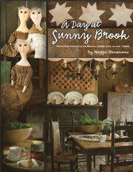 A Day At Sunny Brook - Primitive Projects to Recall Home Life in the 1800s - by Maggie Bonanomi