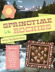 Springtime in the Rockes - Quilts From Rocky Mountain Designers