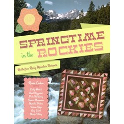Springtime in the Rockes - Quilts From Rocky Mountain Designers