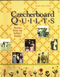 Czeckerboard Quilts - Stories From My Father's Family - by Rose Ann Cook