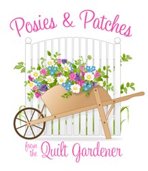 The Quilted Gardener Patches & Posies Quilt of the Month Program