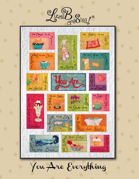 You Are Everything! Quilt Pattern Book by Lizzie B Cre8tive! by