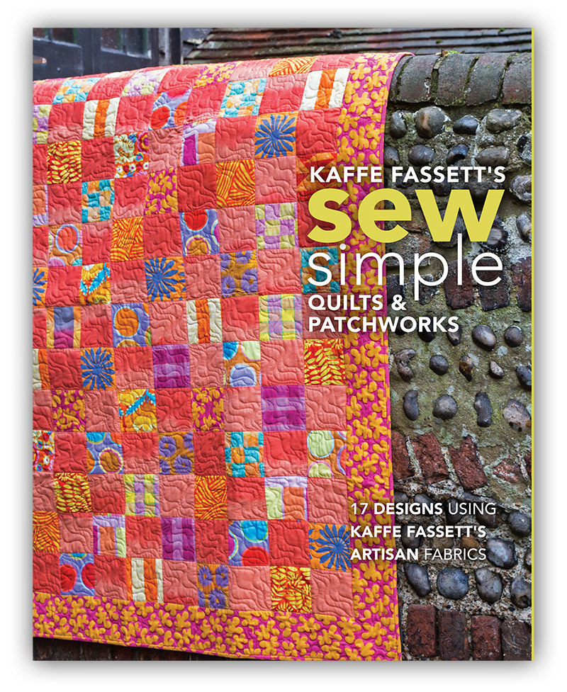 Hot Off The Press! Introducing Kaffe Fassett's SEW Simple Quilts and  Patchwork Book!