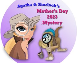 New!  Agatha & Sherlocks Free 2023 Mother's Day Mystery!