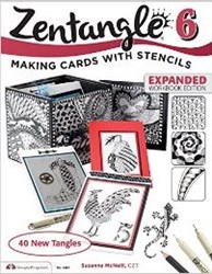 Zentangle 6 - Making Cards with Stencils - Expanded Workbook Edition, by Suzanne McNeill, CZT